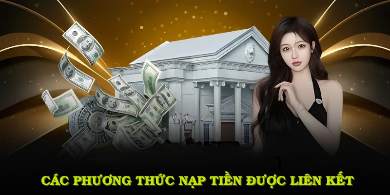 Các phương thức nạp tiền được liên kết chính thức tại nhà cái 69VN