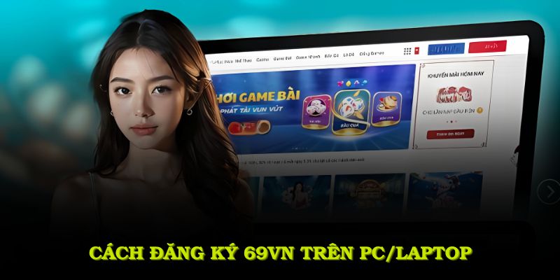 Cách đăng ký 69VN trên PC/laptop