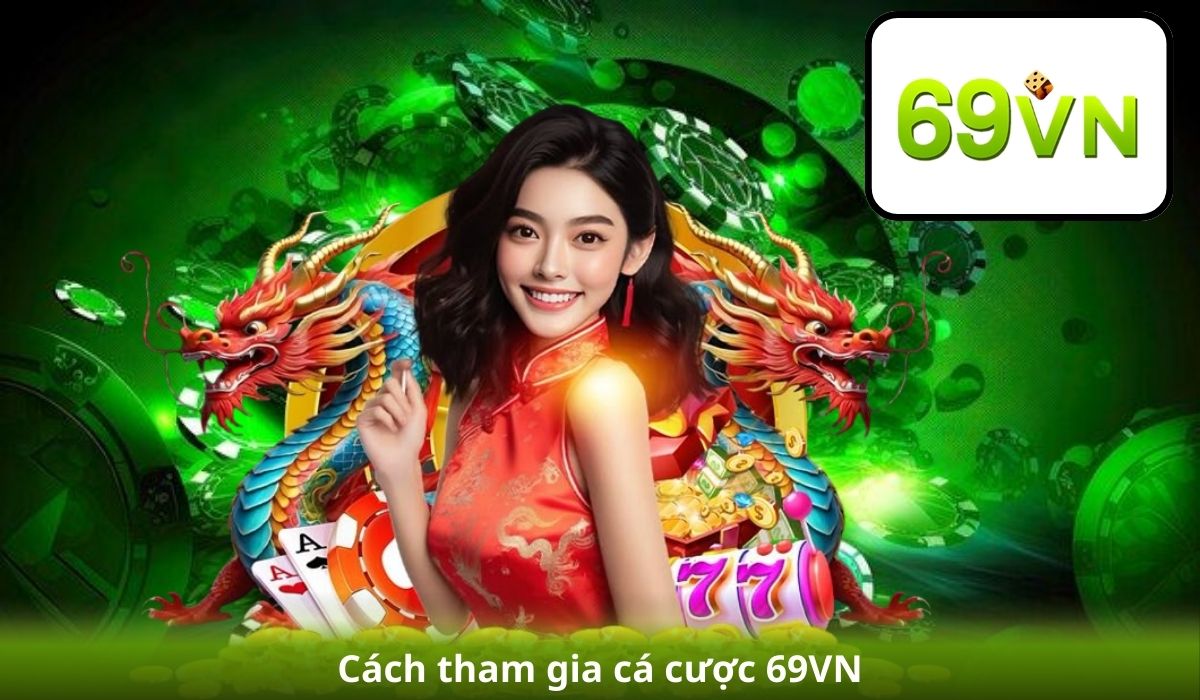 cách tham gia 69VN