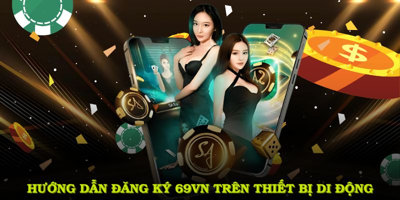 Hướng dẫn đăng ký 69VN trên thiết bị di động