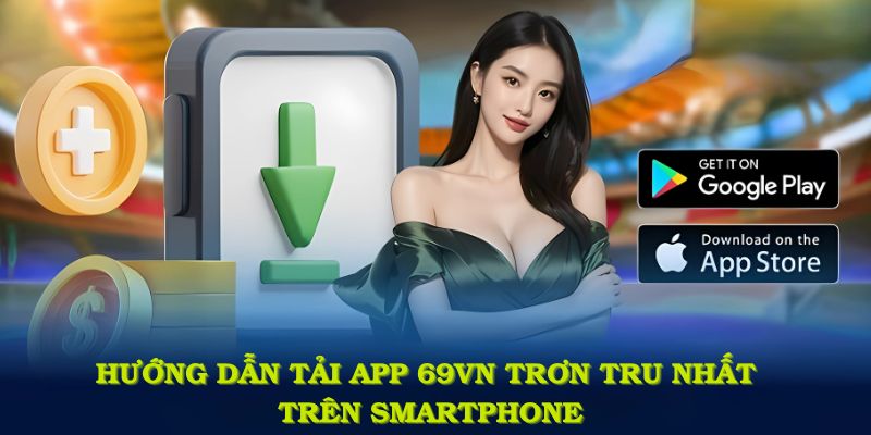 Hướng dẫn tải app 69VN